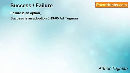 Arthur Tugman - Success / Failure