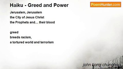 john tiong chunghoo - Haiku - Greed and Power