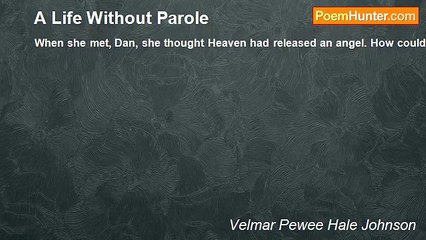 Velmar Pewee Hale Johnson - A Life Without Parole