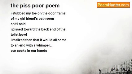 M.J. Dura - the piss poor poem