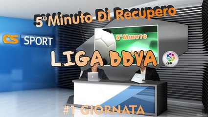 5°Minuti Di Recupero (Liga BBVA) ----1°Giornata----