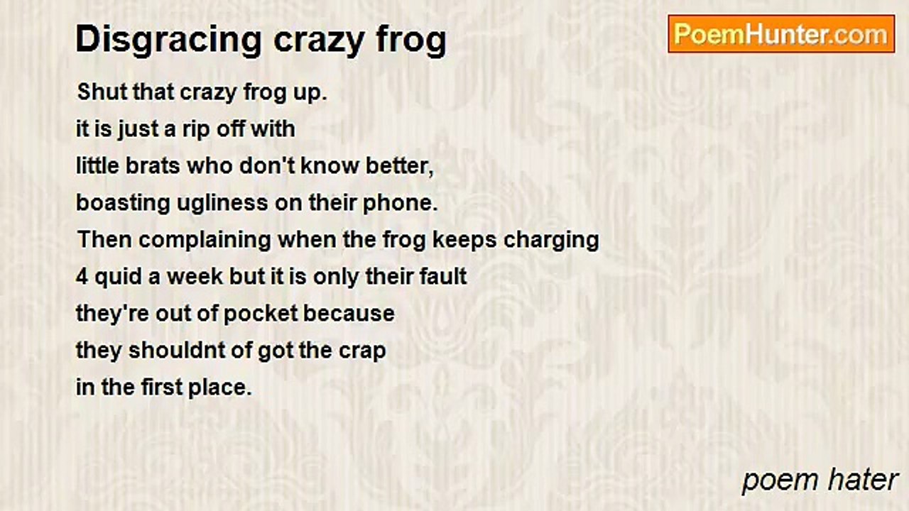 poem hater - Disgracing crazy frog