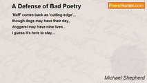 Michael Shepherd - A Defense of Bad Poetry