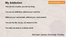 Michael James Kennedy Findlay - My Addiction