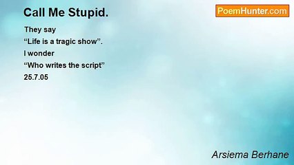 Arsiema Berhane - Call Me Stupid.