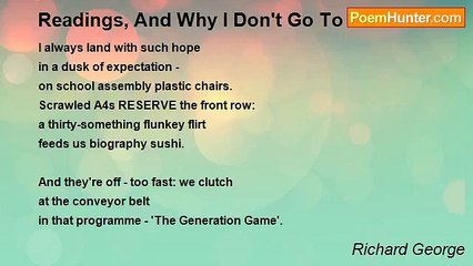 Richard George - Readings, And Why I Don't Go To Them