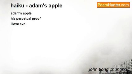 john tiong chunghoo - haiku - adam's apple