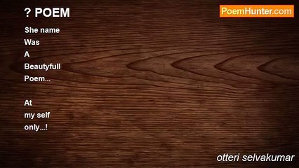 otteri selvakumar - ? POEM