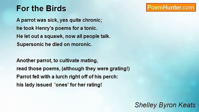 Shelley Byron Keats - For the Birds