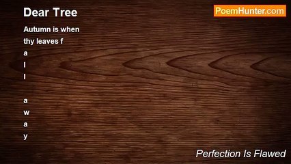 Perfection Is Flawed - Dear Tree