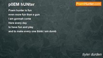 tiyler durden - p0EM hUNter