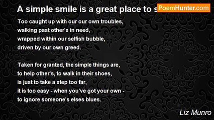 Liz Munro - A simple smile is a great place to start.