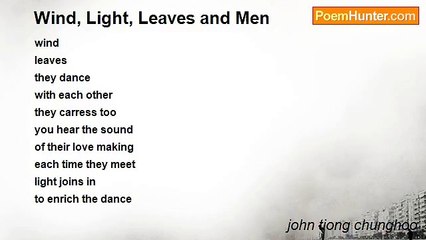 john tiong chunghoo - Wind, Light, Leaves and Men
