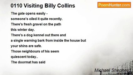 Michael Shepherd - 0110 Visiting Billy Collins