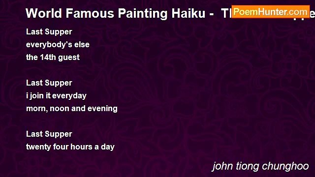 john tiong chunghoo - World Famous Painting Haiku - The Last Supper