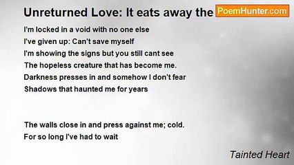 Tainted Heart - Unreturned Love: It eats away the soul