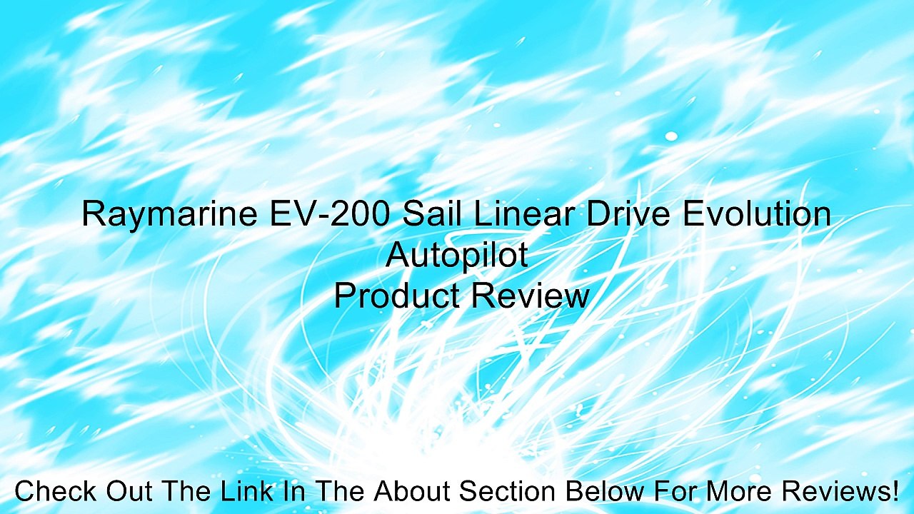 Raymarine EV-200 Sail Linear Drive Evolution Autopilot Review