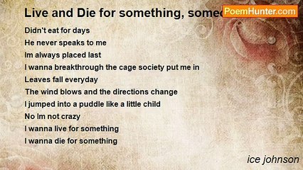ice johnson - Live and Die for something, someone
