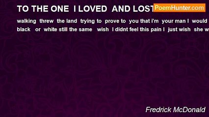 Fredrick McDonald - TO THE ONE  I LOVED  AND LOST