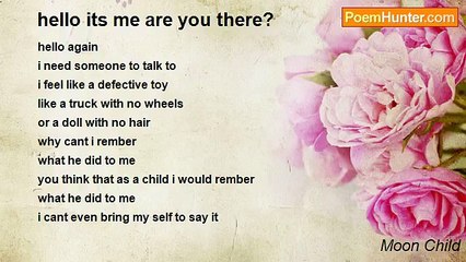 Moon Child - hello its me are you there?