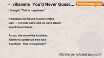 Ronberge (closed account) - -  villanelle  You'd Never Guess... - A Quickly Done Villanelle