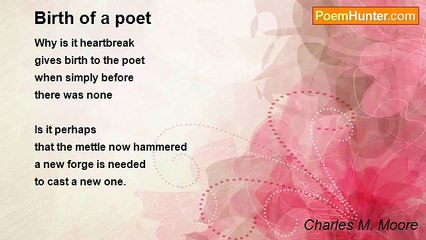 Charles M. Moore - Birth of a poet
