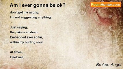 Broken Angel - Am i ever gonna be ok?