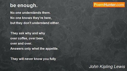 John Kipling Lewis - be enough.