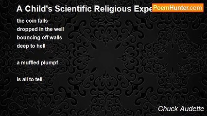 Chuck Audette - A Child's Scientific Religious Experiment