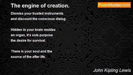 John Kipling Lewis - The engine of creation.