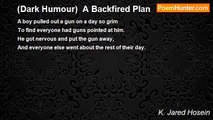 K. Jared Hosein - (Dark Humour)  A Backfired Plan