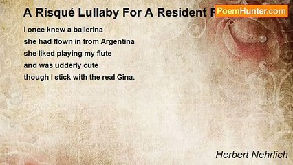 Herbert Nehrlich - A Risqué Lullaby For A Resident Poet
