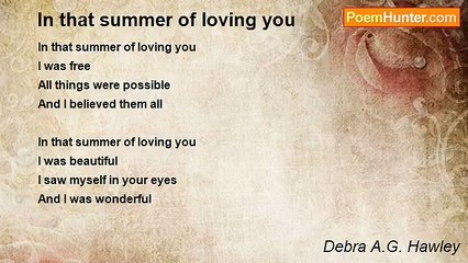 Debra A.G. Hawley - In that summer of loving you