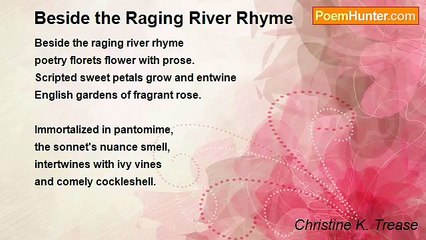 Christine K. Trease - Beside the Raging River Rhyme