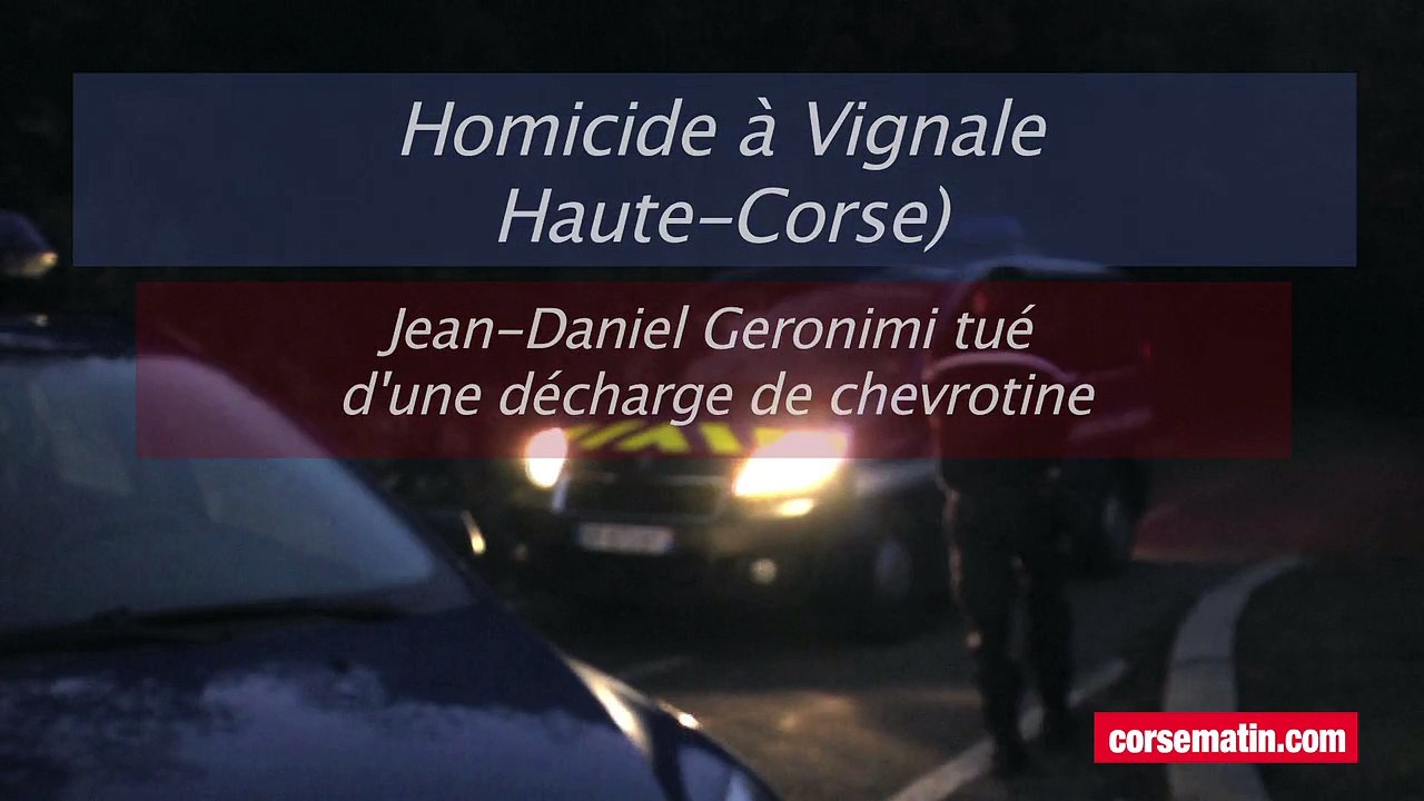 Jean-Daniel Geronimi abattu par balles à Vignale en Haute-Corse