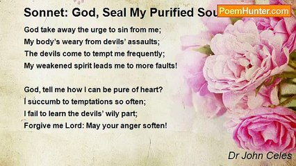Dr John Celes - Sonnet: God, Seal My Purified Soul!