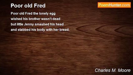 Charles M. Moore - Poor old Fred