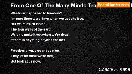 Charlie F. Kane - From One Of The Many Minds Trapped Inside The Box