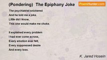 K. Jared Hosein - (Pondering)  The Epiphany Joke