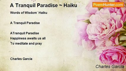 Charles Garcia - A Tranquil Paradise ~ Haiku