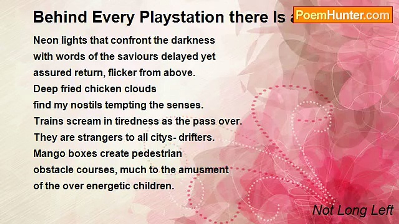 Not Long Left - Behind Every Playstation there Is a Poet