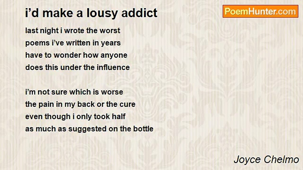 Joyce Chelmo - i’d make a lousy addict