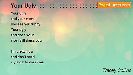 Tracey Collins - Your Ugly: : : : : : : : : : : : : : : : : : : :