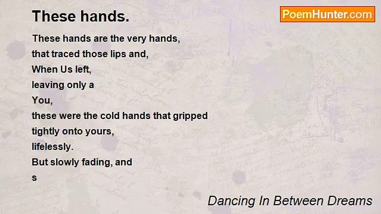 Dancing In Between Dreams - These hands.