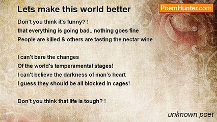 unknown poet - Lets make this world better