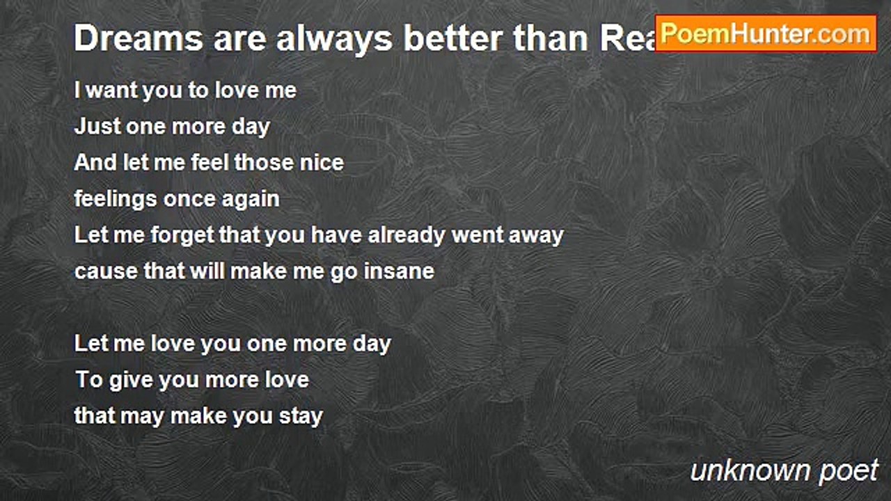 unknown poet - Dreams are always better than Real