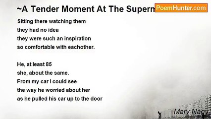 Mary Nagy - ~A Tender Moment At The Supermarket~