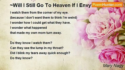 Mary Nagy - ~Will I Still Go To Heaven If I Envy? ~