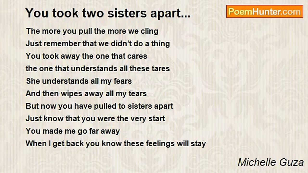 Michelle Guza - You took two sisters apart...