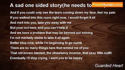 Guarded Heart - A sad one sided story(he needs to read)
